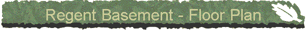 Regent Basement - Floor Plan